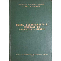 NORME DEPARTAMENTALE GENERALE DE PROTECTIE A MUNCII NORME DEPARTAMENTALE GENERALE DE PROTECTIE A MUNCII