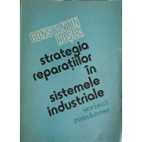 STRATEGIA REPARATIILOR IN SISTEMELE INDUSTRIALE STRATEGIA REPARATIILOR IN SISTEMELE INDUSTRIALE