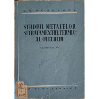 STUDIUL METALELOR SI TRATAMENTUL TERMIC AL OTELULUI