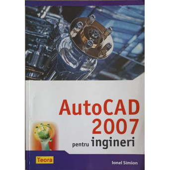 AUTOCAD 2007 PENTRU INGINERI