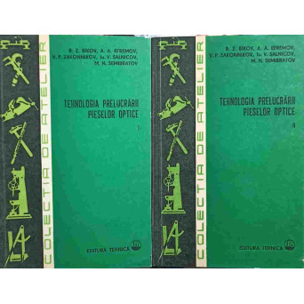 TEHNOLOGIA PRELUCRARII PIESELOR OPTICE VOL.1-2