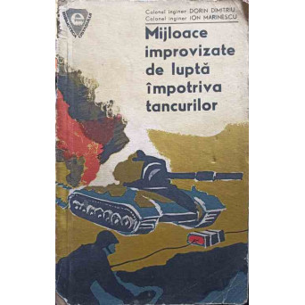 MIJLOACE IMPROVIZATE DE LUPTA IMPOTRIVA TANCURILOR