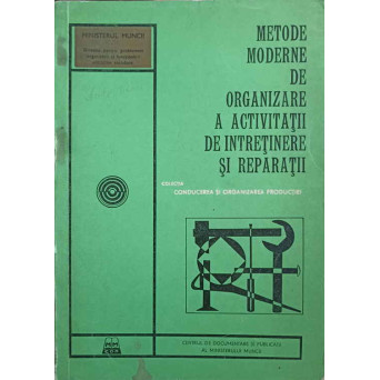 METODE MODERNE DE ORGANIZARE A ACTIVITATII DE INTRETINERE SI REPARATII
