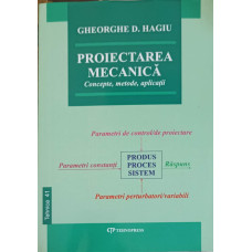 PROIECTAREA MECANICA. CONCEPTE, METODE, APLICATII