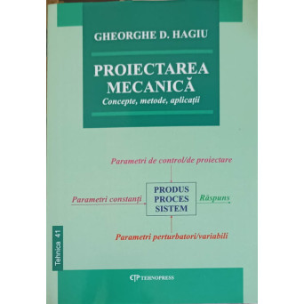PROIECTAREA MECANICA. CONCEPTE, METODE, APLICATII