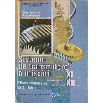SISTEME DE TRANSMITERE A MISCARII, MANUAL PENTRU CLASA A XI-A