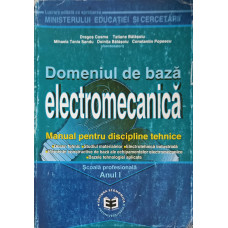 DOMENIUL DE BAZA ELECTROMECANICA, MANUAL PENTRU DISCIPLINE TEHNICE, ANUL I