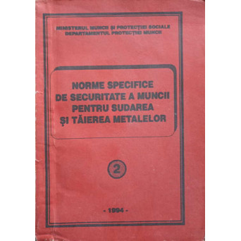 NORME SPECIFICE DE SECURITATE A MUNCII PENTRU SUDAREA SI TAIEREA METALELOR