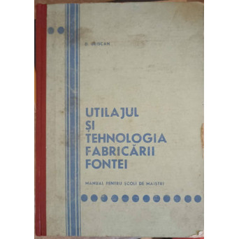 UTILAJUL SI TEHNOLOGIA FABRICARII FONTEI