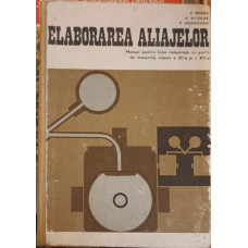 ELABORAREA ALIAJELOR, MANUAL PENTRU LICEE INDUSTRIALE CLASELE A XI-A SI A XII-A