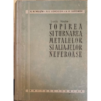 TOPIREA SI TURNAREA METALELOR SI ALIAJELOR NEFEROASE