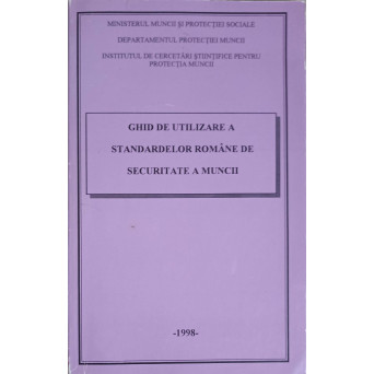 GHID DE UTILIZARE A STANDARDELOR ROMANE DE SECURITATE A MUNCII