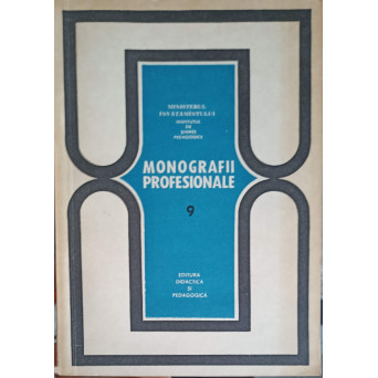 MONOGRAFII PROFESIONALE VOL.9 PROFESIUNI DIN DOMENIUL AGRICULTURII