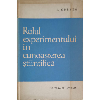 ROLUL EXPERIMENTULUI IN CUNOASTEREA STIINTIFICA