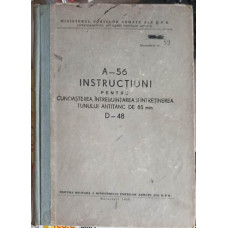 A-56 INSTRUCTIUNI PENTRU CUNOASTEREA, INTREBUINTAREA SI TUNULUI ANTITANC DE 85MM D-48