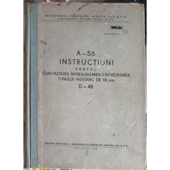 A-56 INSTRUCTIUNI PENTRU CUNOASTEREA, INTREBUINTAREA SI TUNULUI ANTITANC DE 85MM D-48
