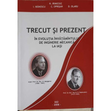 TRECUT SI PREZENT IN EVOLUTIA INVATAMANTULUI DE INGINERIE MECANICA LA IASI