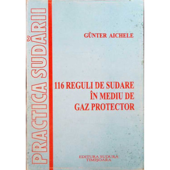 116 REGULI DE SUDARE IN MEDIUL DE GAZ PROTECTOR