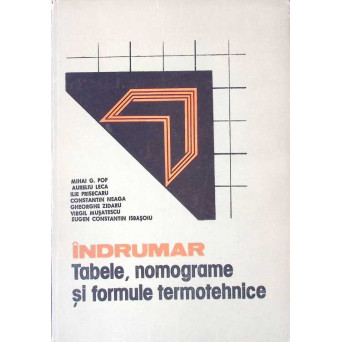 INDRUMAR VOL.1 TABELE, NOMOGRAME SI FORMULE TERMOTEHNICE