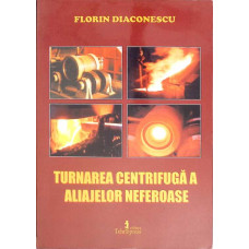 TURNAREA CENTRIFUGA A ALIAJELOR NEFEROASE
