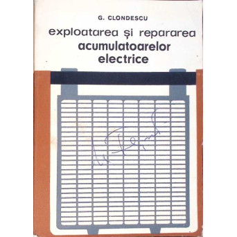 EXPLOATAREA SI REPARAREA ACUMULATOARELOR ELECTRICE