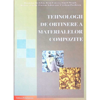 TEHNOLOGII DE OBTINERE A MATERIALELOR COMPOZITE
