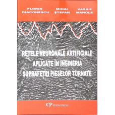 RETELE NEURONALE ARTIFICIALE APLICATE IN INGINERIA SUPRAFETEI PIESELOR TURNATE