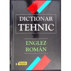 DICTIONAR TEHNIC ENGLEZ-ROMAN