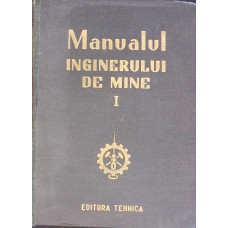 MANUALUL INGINERULUI DE MINE VOL.1