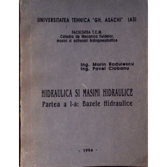 HIDRAULICA SI MASINI HIDRAULICE PARTEA 1: BAZELE HIDRAULICE