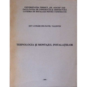 TEHNOLOGIA SI MONTAJUL INSTALATIILOR
