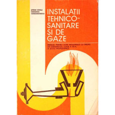 INSTALATII TEHNICO-SANITARE SI DE GAZE, MANUAL PENTRU LICEE INDUSTRIALE CLASA A XII-A