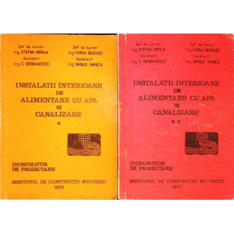 INSTALATII INTERIOARE DE ALIMENTARE CU APA SI CANALIZARE VOL.1-2