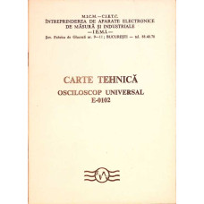 CARTE TEHNICA OSCILOSCOP UNIVERSAL E-0102