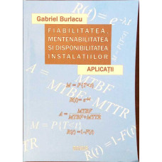 FIABILITATEA, MENTENABILITATEA SI DISPONIBILITATEA INSTALATIILOR. APLICATII