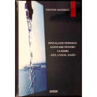 INSTALATII TEHNICO-SANITARE PENTRU CLADIRI - APA, CANAL, GAZE INSTALATII TEHNICO-SANITARE PENTRU CLADIRI - APA, CANAL, GAZE