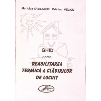 GHID PENTRU REABILITAREA TERMICA A CLADIRILOR DE LOCUIT