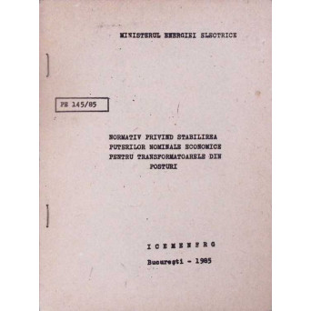 NORMATIV PRIVIND STABILIREA PUTERILOR NOMINALE ECONOMICE PENTRU TRANSFORMATOARELE DIN POSTURI