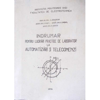 INDRUMAR PENTRU LUCRARI PRACTICE DE LABORATOR LA AUTOMATIZARI SI TELECOMENZI