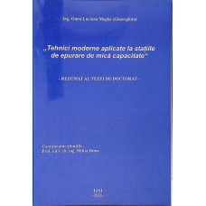 TEHNICI MODERNE APLICATE LA STATIILE DE EPURARE DE MICA CAPACITATE - REZUMAT AL TEZEI DE DOCTORAT