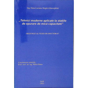 TEHNICI MODERNE APLICATE LA STATIILE DE EPURARE DE MICA CAPACITATE - REZUMAT AL TEZEI DE DOCTORAT
