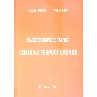 TRATAT DE INGINERIE TERMICA. CENTRALE TERMICE URBANE