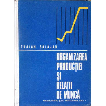 ORGANIZAREA PRODUCTIEI SI RELATII DE MUNCA