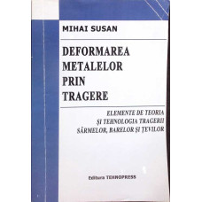 DEFORMAREA METALELOR PRIN TRAGERE