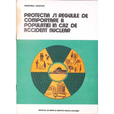 PROTECTIA SI REGULILE DE COMPORTARE A POPULATIEI IN CAZ DE ACCIDENT NUCLEAR