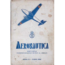 AERONAUTICA REVISTA SUBSECRETARIATULUI DE STAT AL AERULUI - ANUL X, IUNIE 1936
