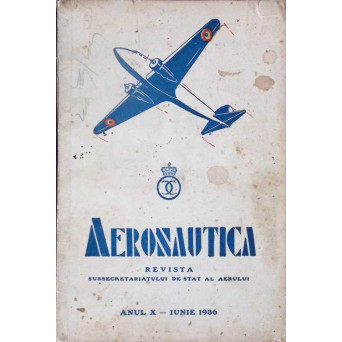 AERONAUTICA REVISTA SUBSECRETARIATULUI DE STAT AL AERULUI - ANUL X, IUNIE 1936