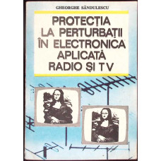 PROTECTIA LA PERTURBATII IN ELECTRONICA APLICATA RADIOSI TV