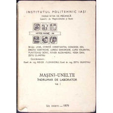 MASINI-UNELTE. INDRUMAR DE LABORATOR VOL.1