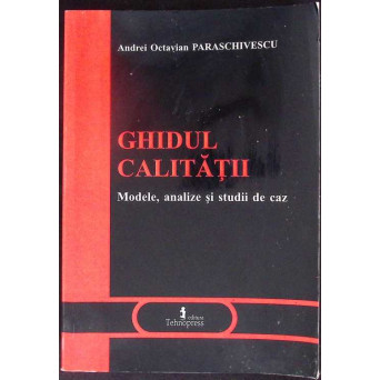 GHIDUL CALITATII. MODELE, ANALIZE SI STUDII DE CAZ